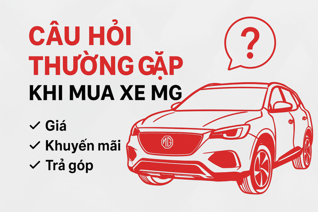 Câu hỏi thường gặp khi mua xe MG